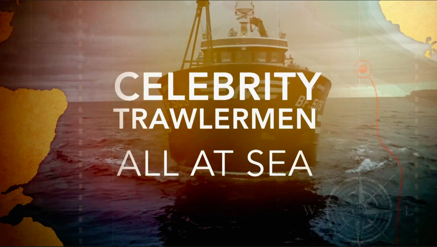 Celebrity Trawlermen: All at Sea