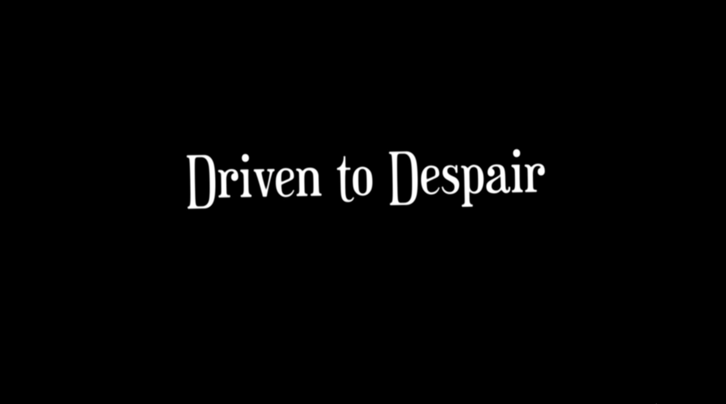 Driven to Despair