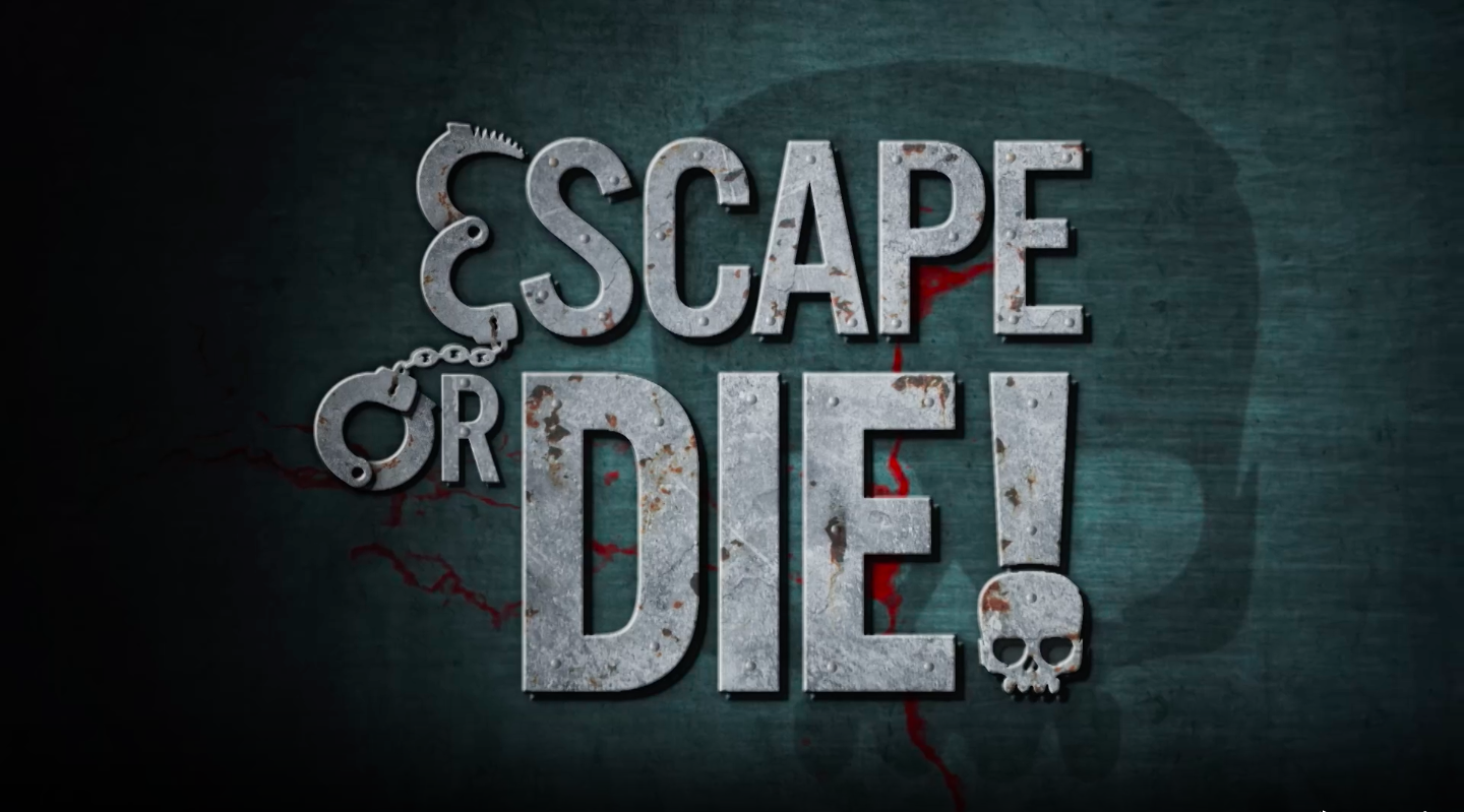 Escape or Die!