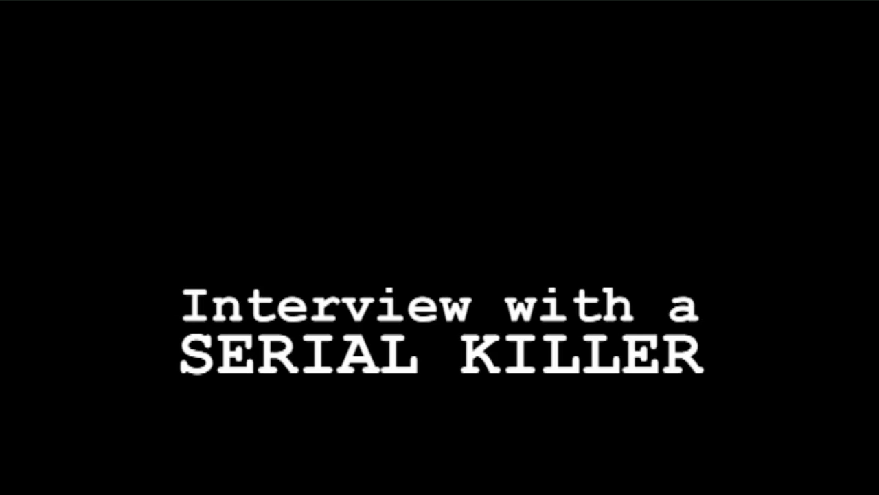Interview with a Serial Killer