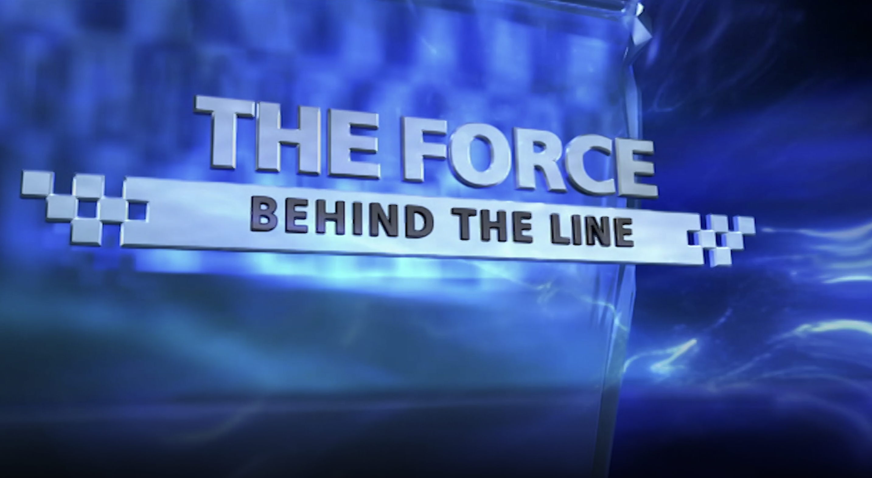 The Force: Behind the Line