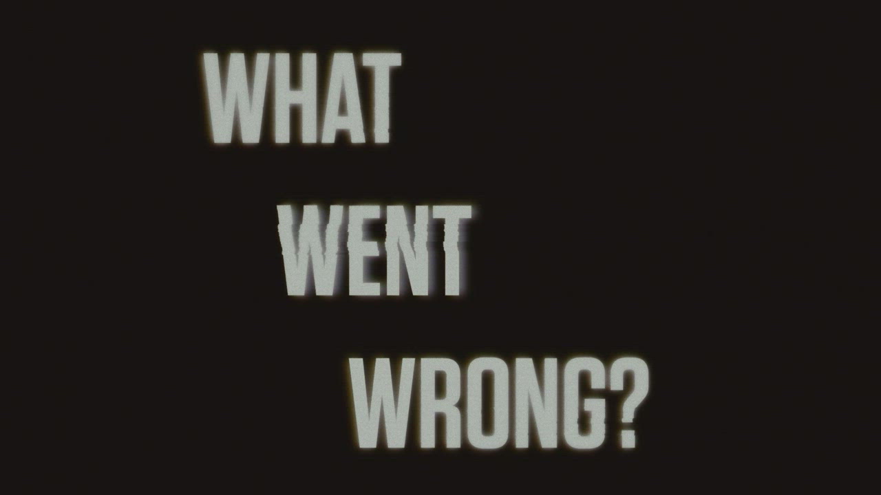 What Went Wrong